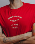 "SOMETHING IN YOUR EYE" Tee